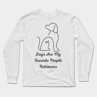 Dogs Are My Favorite People Long Sleeve T-Shirt